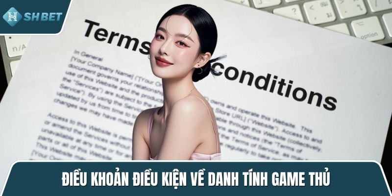 Điều khoản điều kiện về danh tính game thủ