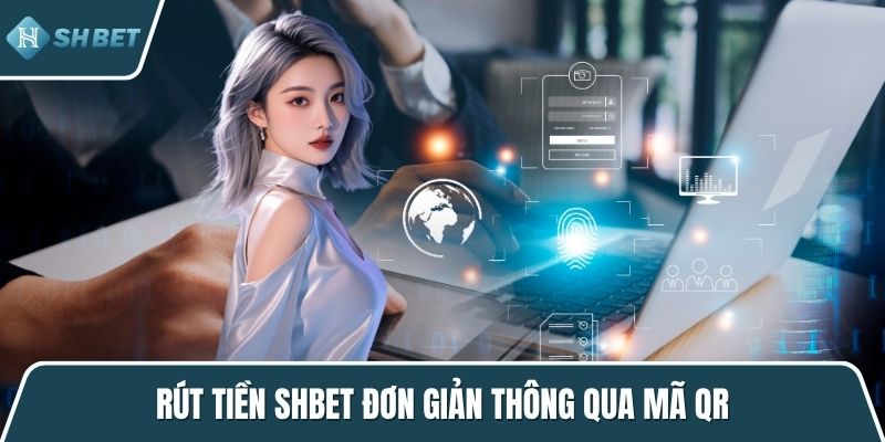Rút tiền SHBET đơn giản thông qua mã QR