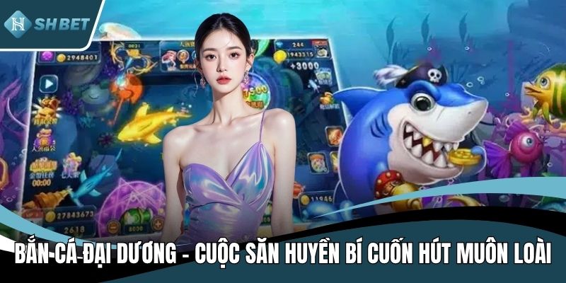 Bắn cá Đại Dương