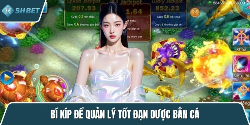 Bí kíp để quản lý tốt đạn dược bắn cá