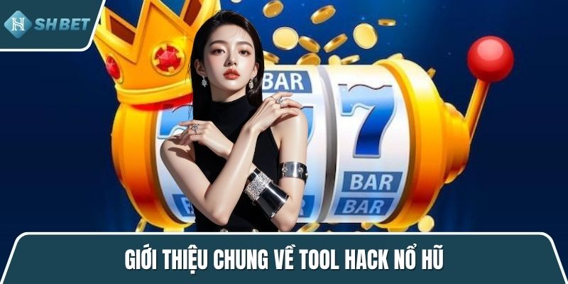 Giới thiệu chung về tool hack nổ hũ