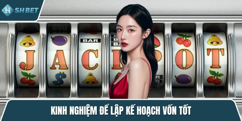 Kinh nghiệm để lập kế hoạch vốn tốt