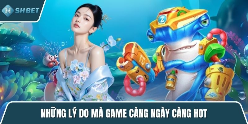 Những lý do mà game càng ngày càng hot