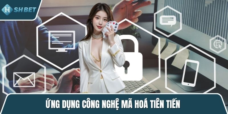 Ứng dụng công nghệ mã hoá tiên tiến