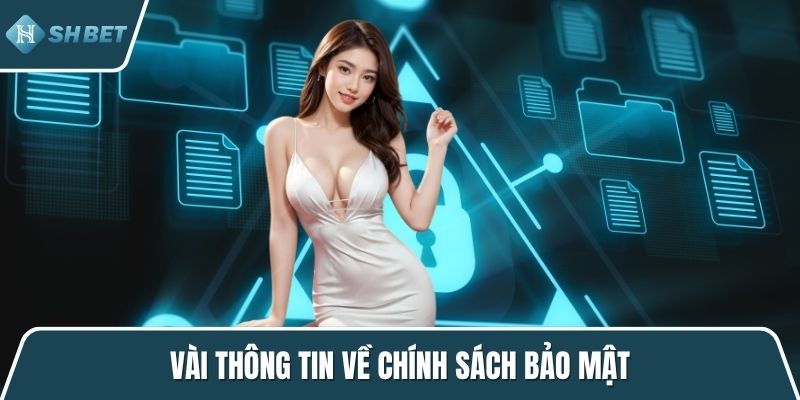 Vài thông tin về chính sách bảo mật